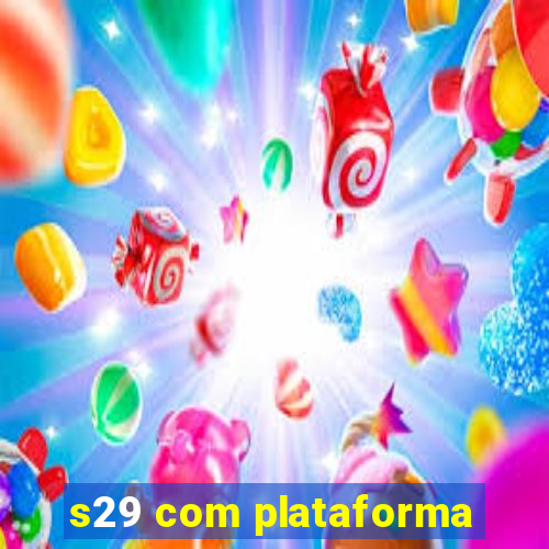 s29 com plataforma